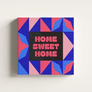 Home Sweat Home Yazılı ve Geometrik Desenli Kanvas Tablo